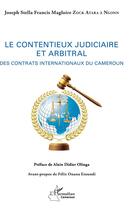 Couverture du livre « Le contentieux judiciaire et arbitral des contrats internationaux du Cameroun » de Joseph Zock Atara A Ngonn aux éditions L'harmattan