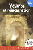 Couverture du livre « Voyance et réincarnation » de Patrick Lannaud aux éditions Temps Present