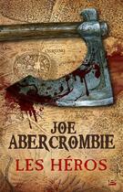 Couverture du livre « Les héros » de Joe Abercrombie aux éditions Bragelonne