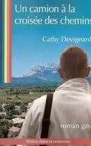Couverture du livre « Un camion à la croisée des chemins » de Cathy Devignard aux éditions Gaies Et Lesbiennes