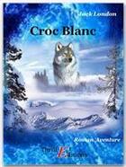 Couverture du livre « Croc-Blanc » de Jack London aux éditions Thriller Editions