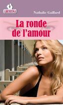 Couverture du livre « La ronde de l'amour » de Nathalie Gaillard aux éditions Les Nouveaux Auteurs