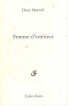 Couverture du livre « Femme d'intérieur » de Dany Moreuil aux éditions Eclats D'encre