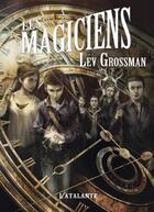 Couverture du livre « Les magiciens » de Lev Grossman aux éditions L'atalante