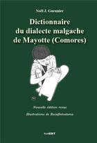 Couverture du livre « Dictionnaire du dialecte malgache de Mayotte (Comores) » de Noel J. Gueunier aux éditions Komedit