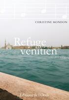 Couverture du livre « Refuge vénitien » de Christine Mondon aux éditions De L'onde