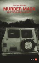 Couverture du livre « Serial killers - murder mack » de Stephane Bourgoin aux éditions Az Editions
