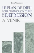 Couverture du livre « Le plan de dieu pour protéger son peuple de la dépression à venir : 366 lectures pour méditer chaque » de David Wilkerson aux éditions Vida