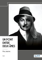 Couverture du livre « Un pont entre deux âmes » de Jeanne Flou aux éditions Nombre 7