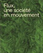 Couverture du livre « Flux - une societe en mouvement /francais » de  aux éditions Poursuite