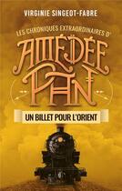 Couverture du livre « AMEDEE PAN - UN BILLET POUR L'ORIENT » de Singeot-Fabre Virgin aux éditions Faute De Frappe