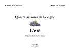 Couverture du livre « Quatre saisons de la vigne- L'été » de Colette Nys-Mazure et Anne Le Maitre aux éditions Atelier Des Noyers