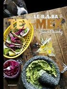 Couverture du livre « Le B.A. BA du tex-mex » de Jonas Cramby aux éditions Marabout