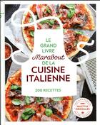 Couverture du livre « Le grand livre Marabout de la cuisine italienne » de  aux éditions Marabout