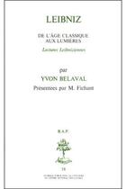 Couverture du livre « Leibniz, de l'age classique aux lumieres » de Yvon Belaval aux éditions Beauchesne