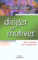 Couverture du livre « Diriger et motiver ; art et pratiquedu management » de Aubert Nicole aux éditions Organisation
