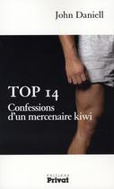 Couverture du livre « Top 14 ; confessions d'un mercenaire kiwi » de Daniell J aux éditions Privat