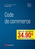 Couverture du livre « Code de commerce (édition 2024) » de Cecile Lisanti et Severine Cabrillac et Stephane Benilsi et Philippe Petel et Lucas Bettoni et Lise Chatain aux éditions Lexisnexis