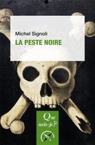 Couverture du livre « La peste noire » de Michel Signoli et Caroline Costedoat aux éditions Que Sais-je ?