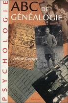 Couverture du livre « ABC de la généalogie » de Valerie Gautier aux éditions Grancher