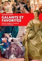 Couverture du livre « Galants et favorites » de Francoise Surcouf aux éditions Ouest France