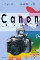 Couverture du livre « Zoom sur le canon eos 350d » de Michel Gradias aux éditions Pearson