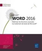 Couverture du livre « Word 2016 ; maîtrisez les fonctions avancées du traitement de texte de Microsoft » de  aux éditions Eni