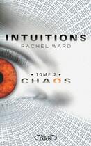 Couverture du livre « Intuitions t.2 ; chaos » de Rachel Ward aux éditions Michel Lafon