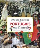 Couverture du livre « 100 ans d'histoire des Portugais en France » de Marie-Christine Volovitch-Tavares aux éditions Michel Lafon