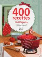 Couverture du livre « 400 recettes classiques » de Heloise Martel aux éditions First