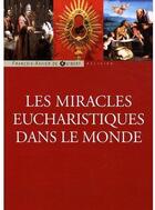 Couverture du livre « Les miracles eucharistiques dans le monde » de Angelo Comastri et Sergio Meloni aux éditions Francois-xavier De Guibert