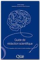 Couverture du livre « Guide de rédaction scientifique ; l'hypothèse, clé de voûte de l'article scientifique » de Pascal Poindron et David Lindsay aux éditions Quae