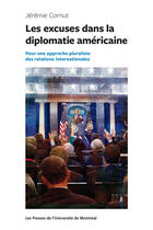 Couverture du livre « Les excuses dans la diplomatie americaine. pour une approche pluraliste des relations internationale » de Cornut Jeremie aux éditions Editions Racine