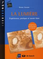 Couverture du livre « La lumière ; expériences, pratique et savoir-faire » de Gaudry Daniel aux éditions De Boeck Superieur