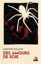 Couverture du livre « Des Amours de soie » de Roland Martine aux éditions Academia