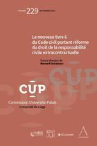 Couverture du livre « Le nouveau livre 6 du Code civil portant réforme du droit de la responsabilité civile extracontractuelle » de Bernard Dubuisson aux éditions Anthemis