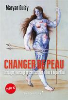 Couverture du livre « Changer de peau : Tatouages, piercings et scarifications, d'hier à aujourd'hui » de Maryan Guisy aux éditions Vendemiaire
