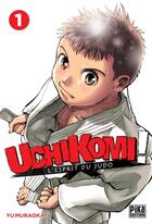 Couverture du livre « Uchikomi ; l'esprit du judo Tome 1 » de Yu Muraoka aux éditions Pika