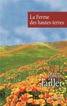 Couverture du livre « La ferme des hautes-terres » de Isabelle Jailler aux éditions De Boree