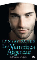 Couverture du livre « Les vampires Argeneau t.2 : l'amour m'a tuée » de Lynsay Sands aux éditions Milady