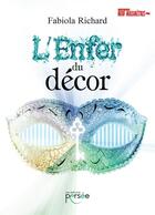 Couverture du livre « L'enfer du décor » de Fabiola Richard aux éditions Persee