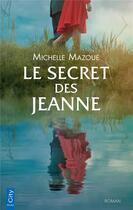 Couverture du livre « Le secret des Jeanne » de Michelle Mazoue aux éditions City