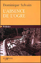 Couverture du livre « L'absence de l'ogre » de Dominique Sylvain aux éditions Feryane