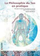 Couverture du livre « La philosophie du tao en pratique ; principes et exercices de médecine chinoise » de Maud Ernould aux éditions Le Souffle D'or