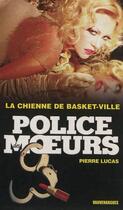 Couverture du livre « Police des moeurs n°233 La Chienne de Basket-Ville » de Pierre Lucas aux éditions Mount Silver