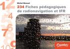 Couverture du livre « 234 fiches pédagogiques de radionavigation et IFR » de Michel Messud aux éditions Cepadues