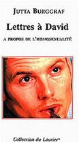 Couverture du livre « Lettres à David à propos de l'homosexualité » de Jutta Burggraf aux éditions Le Laurier