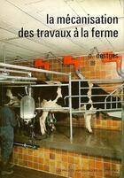 Couverture du livre « La mecanisation des travaux a la ferme » de Oestges Otto aux éditions Presses Agronomiques Gembloux