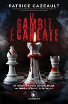Couverture du livre « Le gambit écarlate » de Patrice Cazeault aux éditions Corbeau