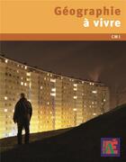 Couverture du livre « Geographie a vivre cm1 » de Malczyk Janso Leroux aux éditions Acces